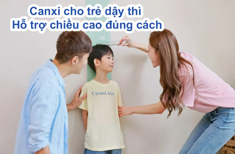 Canxi cho trẻ dậy thì – Hỗ trợ chiều cao đúng cách