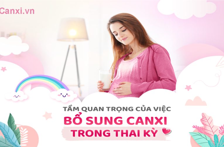 Lợi ích của canxi đối với mẹ bầu và thai nhi