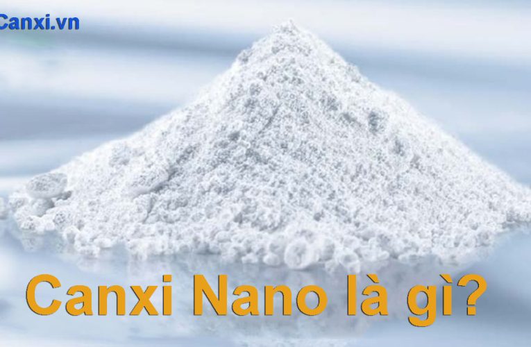 Canxi nano là gì? Ưu điểm vượt trội so với canxi thường